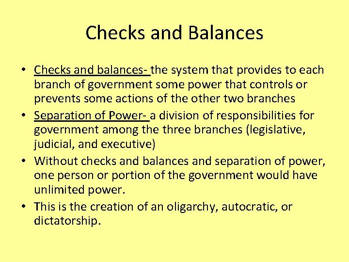 Checks and Balances • Checks and balances- the system that provides to each branch