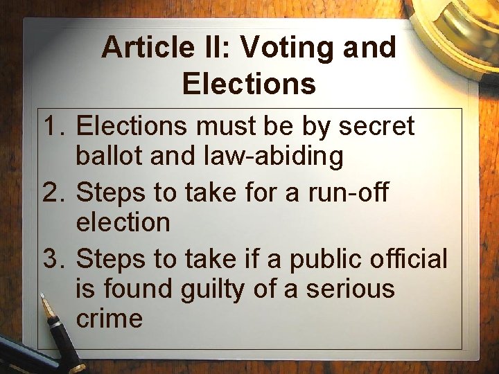 Article II: Voting and Elections 1. Elections must be by secret ballot and law-abiding