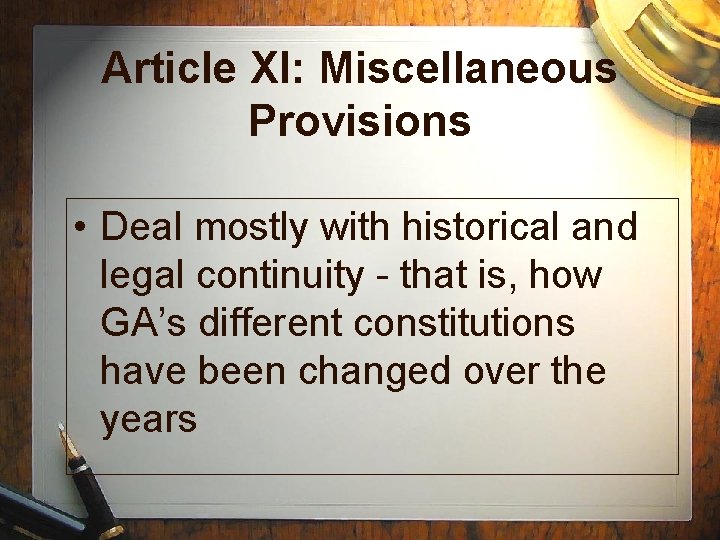 Article XI: Miscellaneous Provisions • Deal mostly with historical and legal continuity - that
