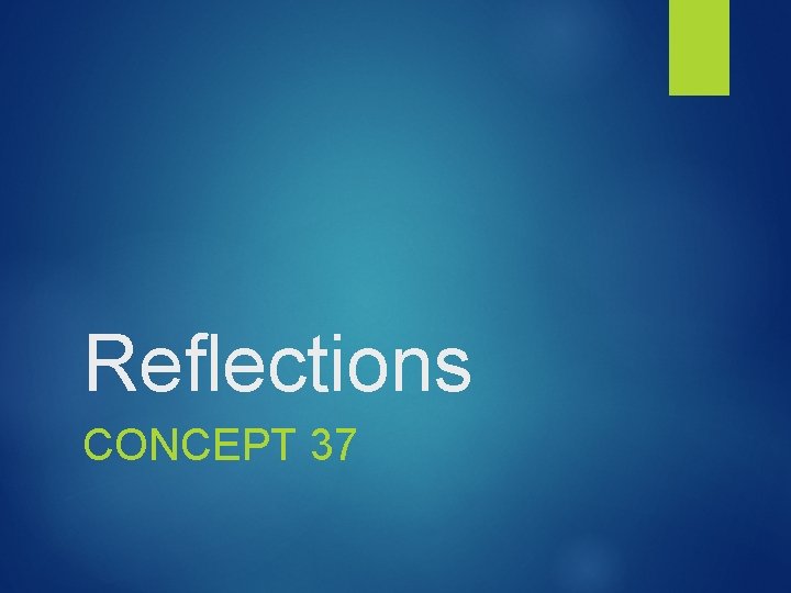 Reflections CONCEPT 37 