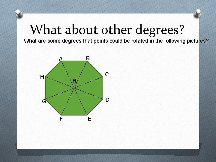 What about other degrees? What are some degrees that points could be rotated in