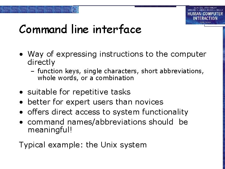 Command line interface • Way of expressing instructions to the computer directly – function