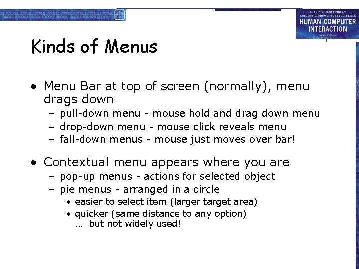 Kinds of Menus • Menu Bar at top of screen (normally), menu drags down Kinds of Menus • Menu Bar at top of screen (normally), menu drags down
