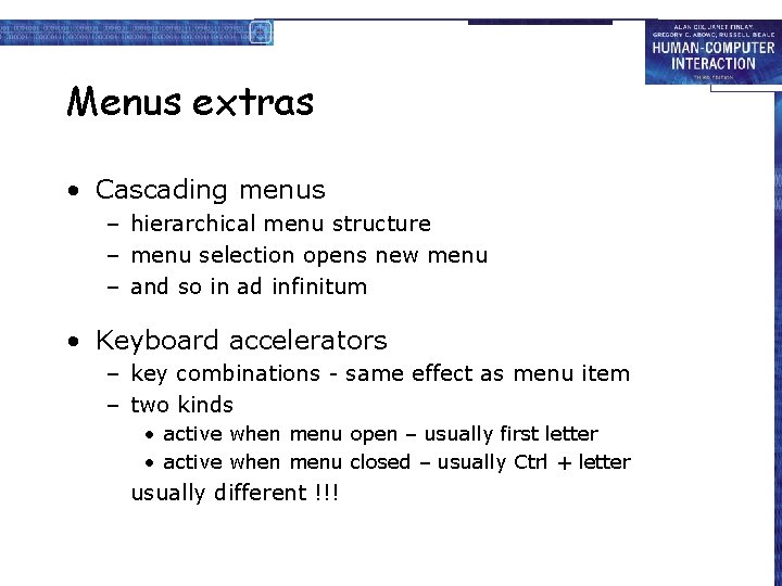 Menus extras • Cascading menus – hierarchical menu structure – menu selection opens new