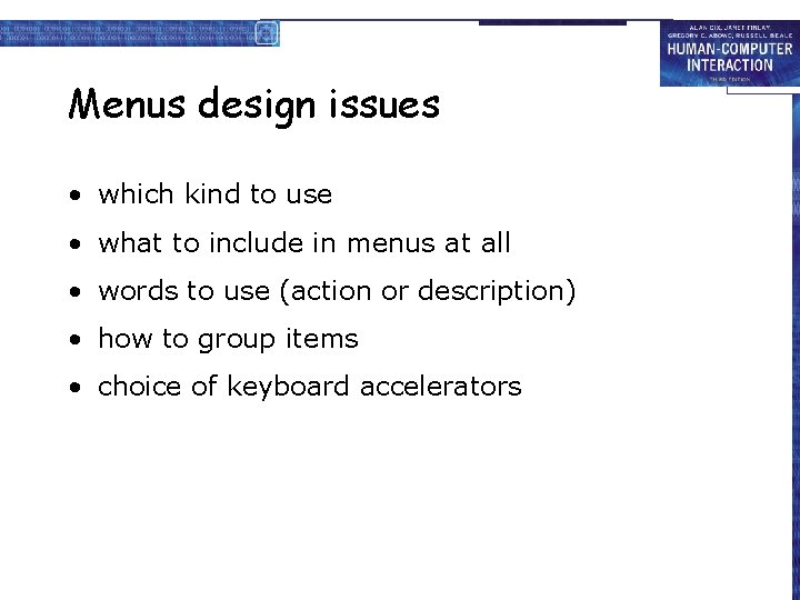 Menus design issues • which kind to use • what to include in menus