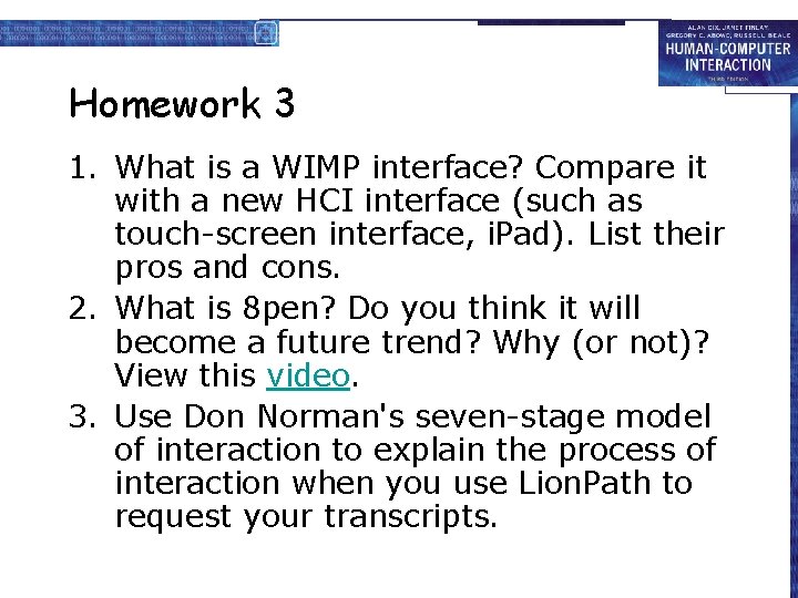 Homework 3 1. What is a WIMP interface? Compare it with a new HCI