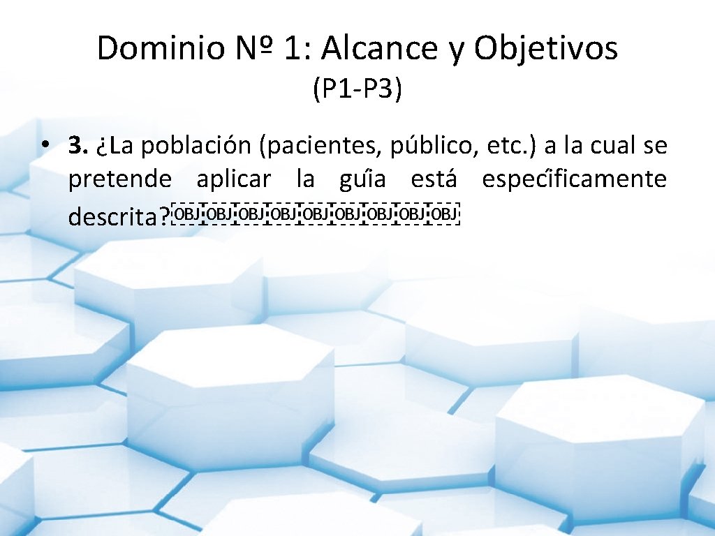 Dominio Nº 1: Alcance y Objetivos (P 1 -P 3) • 3. ¿La poblacio