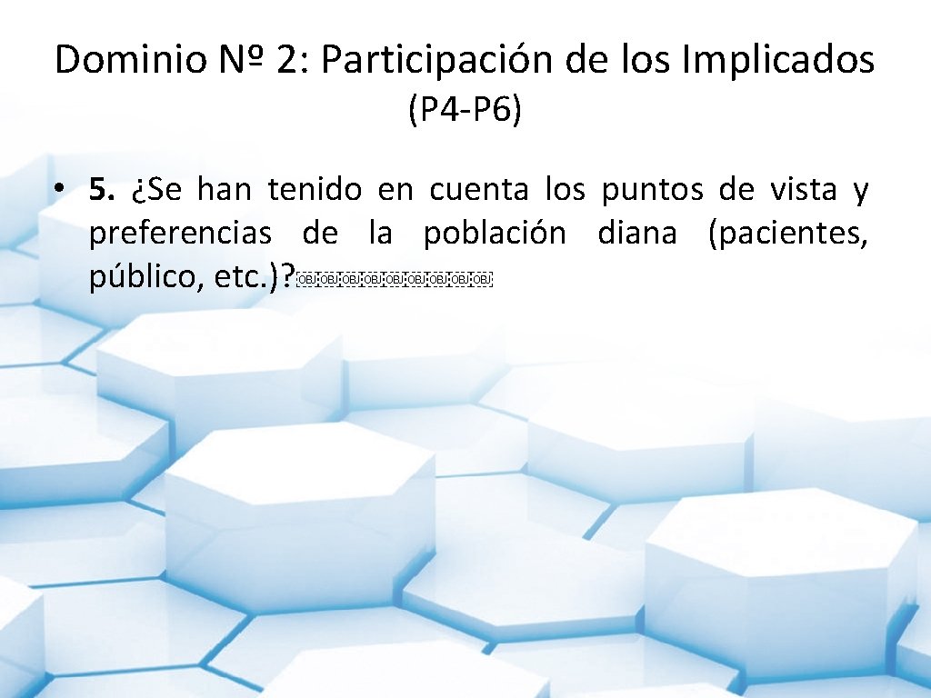 Dominio Nº 2: Participación de los Implicados (P 4 -P 6) • 5. ¿Se