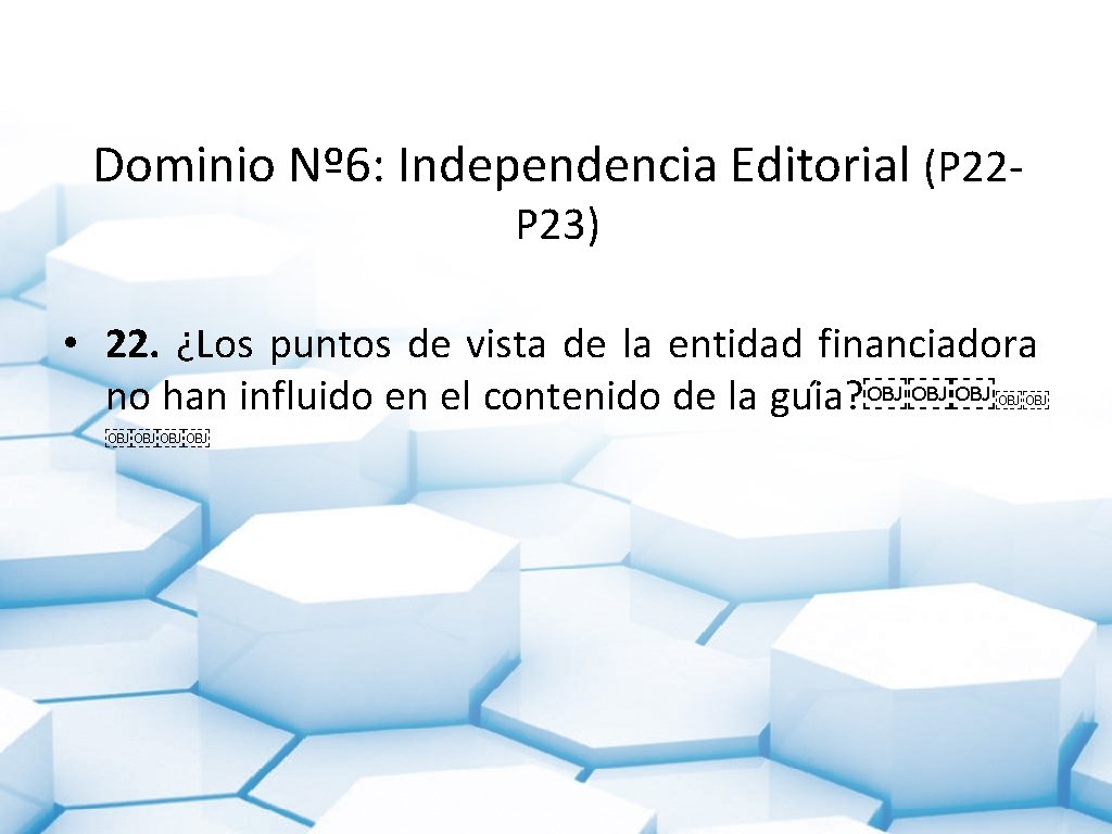 Dominio Nº 6: Independencia Editorial (P 22 P 23) • 22. ¿Los puntos de