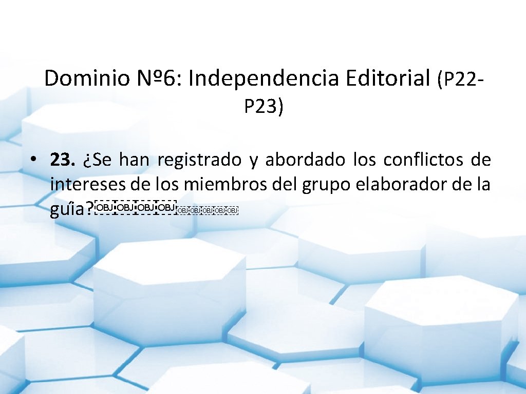 Dominio Nº 6: Independencia Editorial (P 22 P 23) • 23. ¿Se han registrado