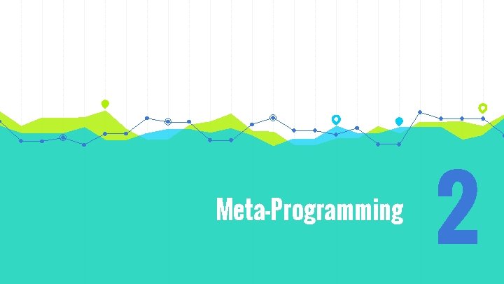 Meta-Programming 2 