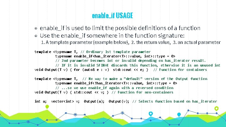 enable_if USAGE ◉ enable_if is used to limit the possible definitions of a function