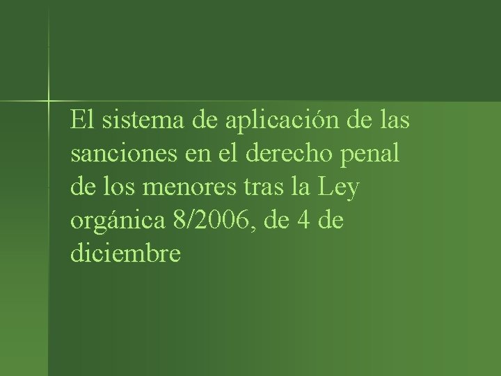 El sistema de aplicación de las sanciones en el derecho penal de los menores