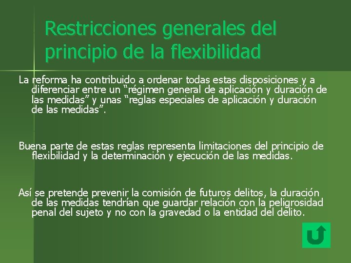 Restricciones generales del principio de la flexibilidad La reforma ha contribuido a ordenar todas