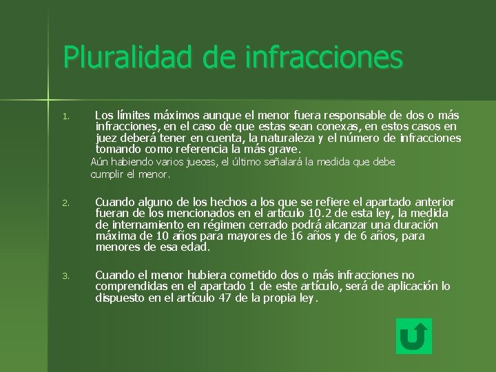 Pluralidad de infracciones 1. Los límites máximos aunque el menor fuera responsable de dos