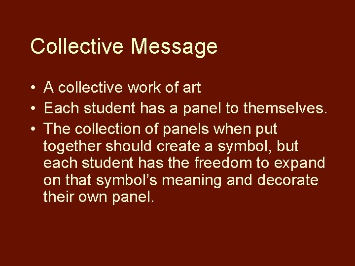 Collective Message • A collective work of art • Each student has a panel