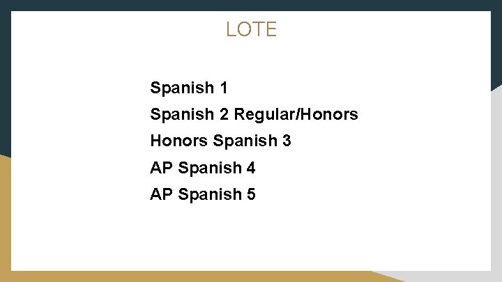 LOTE Spanish 1 Spanish 2 Regular/Honors Spanish 3 AP Spanish 4 AP Spanish 5