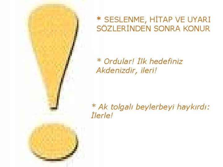 * SESLENME, HİTAP VE UYARI SÖZLERİNDEN SONRA KONUR * Ordular! İlk hedefiniz Akdenizdir, ileri!