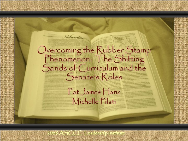 Comunicación y Gerencia Overcoming the Rubber Stamp Phenomenon: The Shifting Sands of Curriculum and