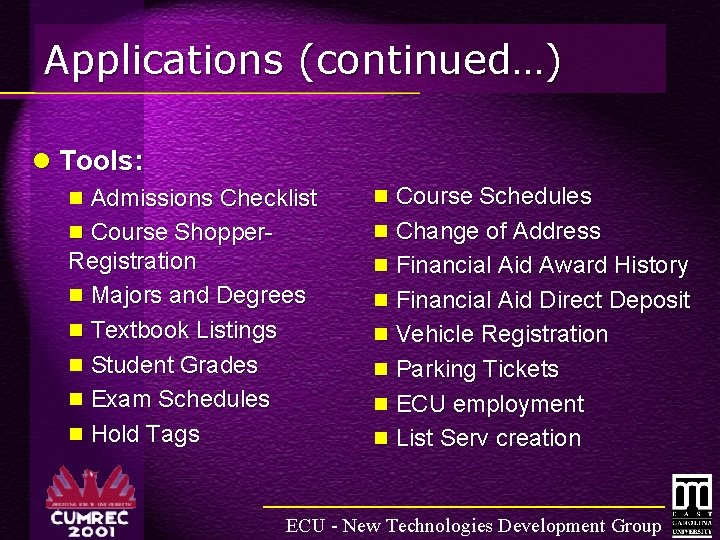 Applications (continued…) l Tools: n Admissions Checklist n Course Schedules n Course Shopper- n