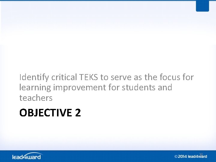 Identify critical TEKS to serve as the focus for learning improvement for students and Identify critical TEKS to serve as the focus for learning improvement for students and