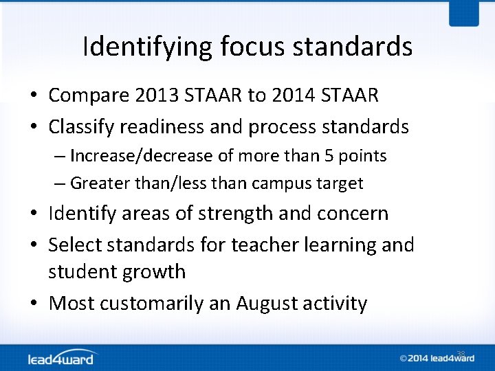 Identifying focus standards • Compare 2013 STAAR to 2014 STAAR • Classify readiness and Identifying focus standards • Compare 2013 STAAR to 2014 STAAR • Classify readiness and