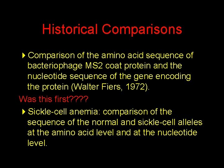 Historical Comparisons 4 Comparison of the amino acid sequence of bacteriophage MS 2 coat