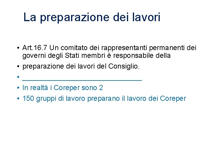 La preparazione dei lavori • Art. 16. 7 Un comitato dei rappresentanti permanenti dei