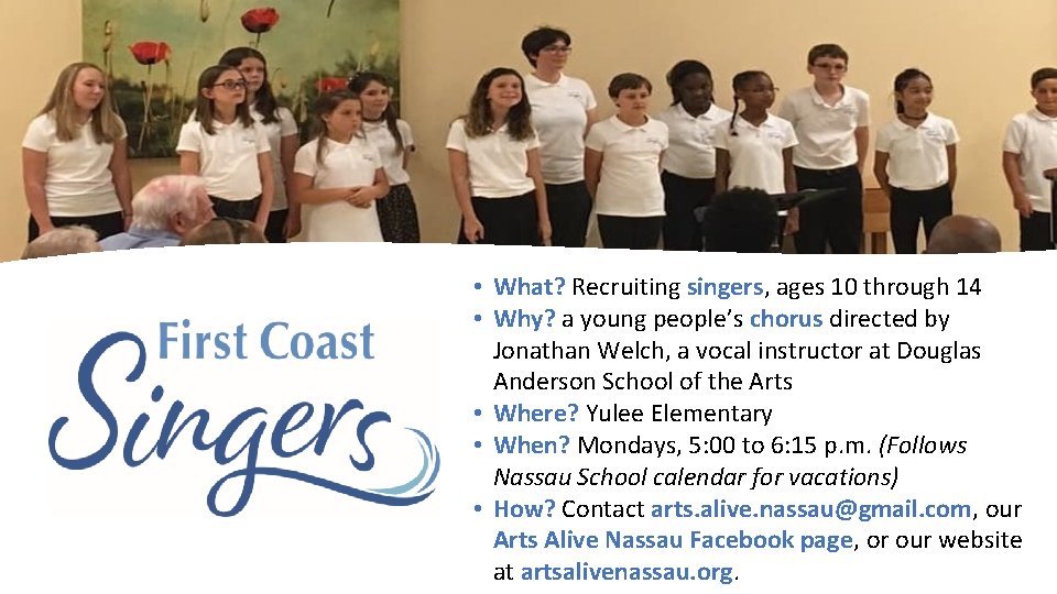  • What? Recruiting singers, ages 10 through 14 • Why? a young people’s
