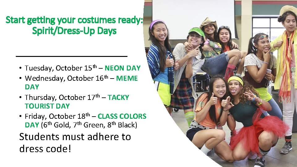 Start getting your costumes ready: Spirit/Dress-Up Days • Tuesday, October 15 th – NEON