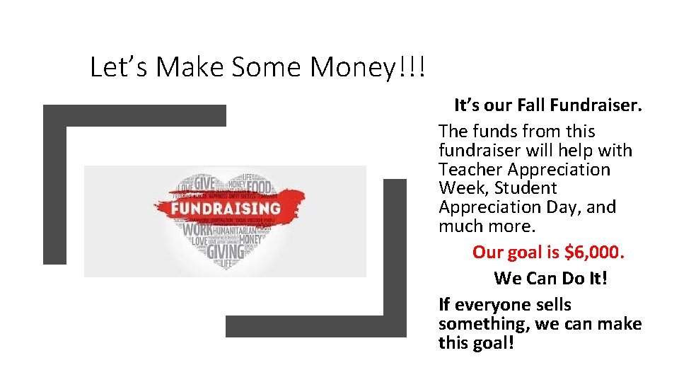Let’s Make Some Money!!! It’s our Fall Fundraiser. The funds from this fundraiser will