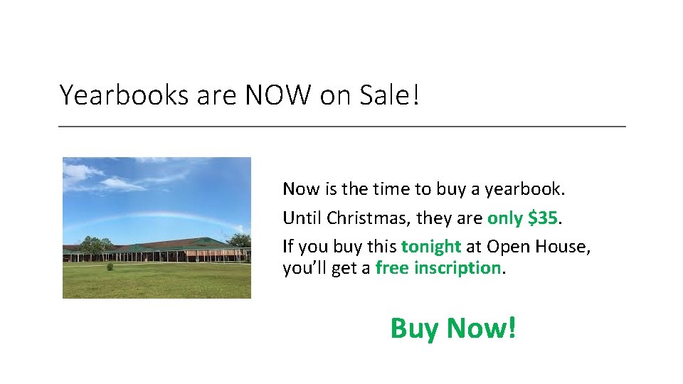 Yearbooks are NOW on Sale! Now is the time to buy a yearbook. Until