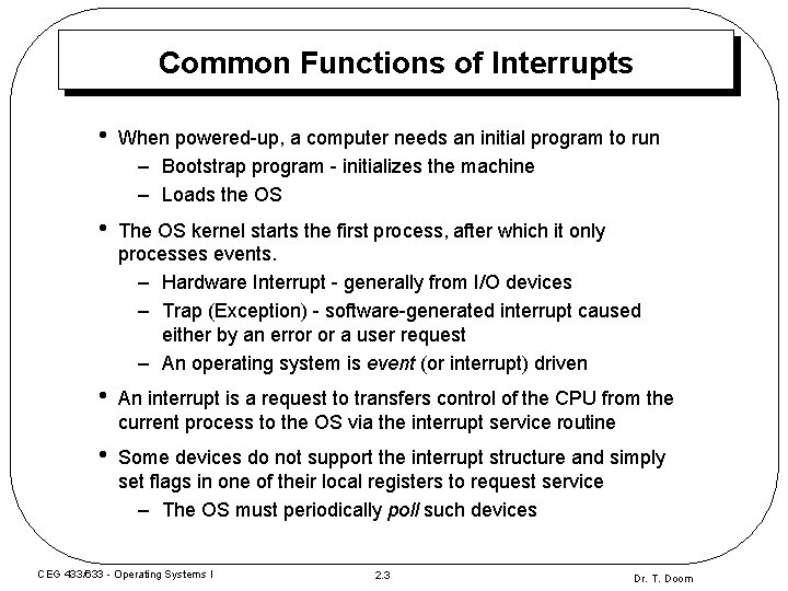 Common Functions of Interrupts • When powered-up, a computer needs an initial program to Common Functions of Interrupts • When powered-up, a computer needs an initial program to