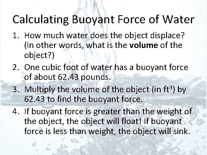 Calculating Buoyant Force of Water 1. How much water does the object displace? (In