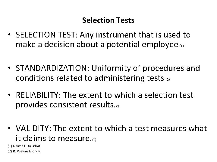 Selection Tests • SELECTION TEST: Any instrument that is used to make a decision