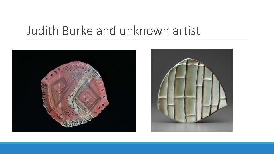Judith Burke and unknown artist 