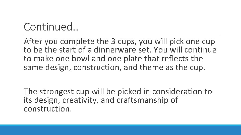 Continued. . After you complete the 3 cups, you will pick one cup to