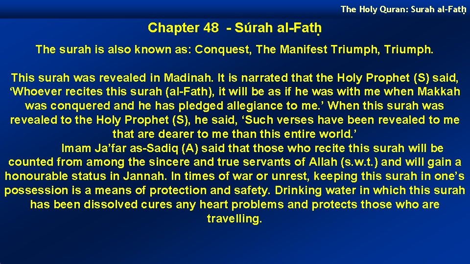 The Holy Quran: Surah al-Fatḥ Chapter 48 - Súrah al-Fatḥ The surah is also The Holy Quran: Surah al-Fatḥ Chapter 48 - Súrah al-Fatḥ The surah is also