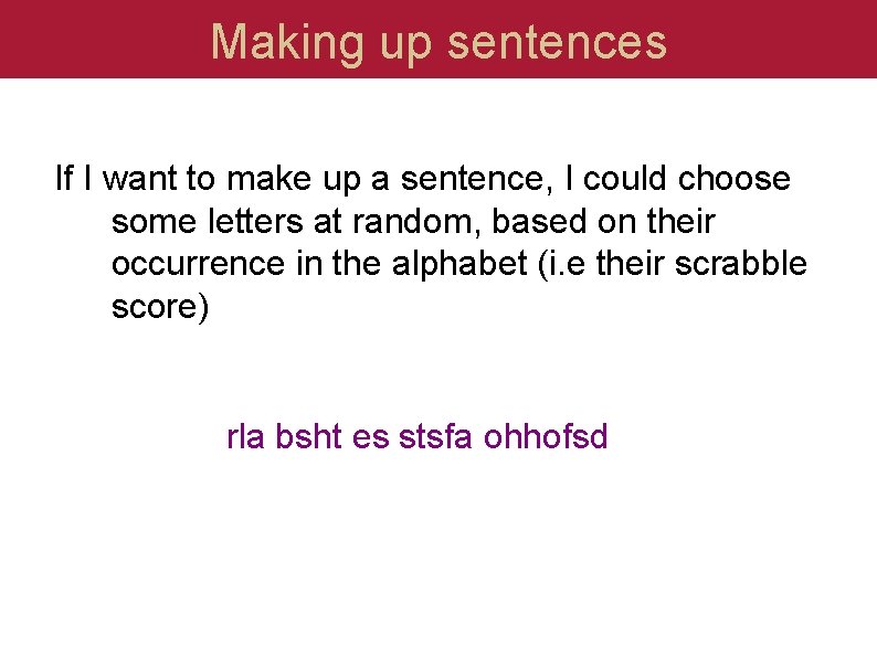 Making up sentences If I want to make up a sentence, I could choose