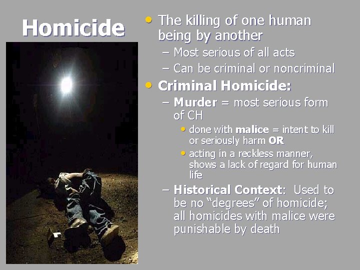 Homicide • The killing of one human being by another – Most serious of
