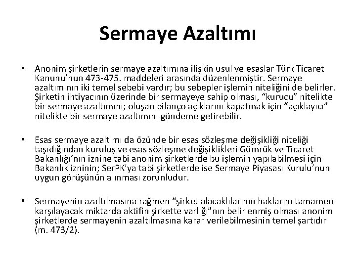 Sermaye Azaltımı • Anonim şirketlerin sermaye azaltımına ilişkin usul ve esaslar Türk Ticaret Kanunu’nun