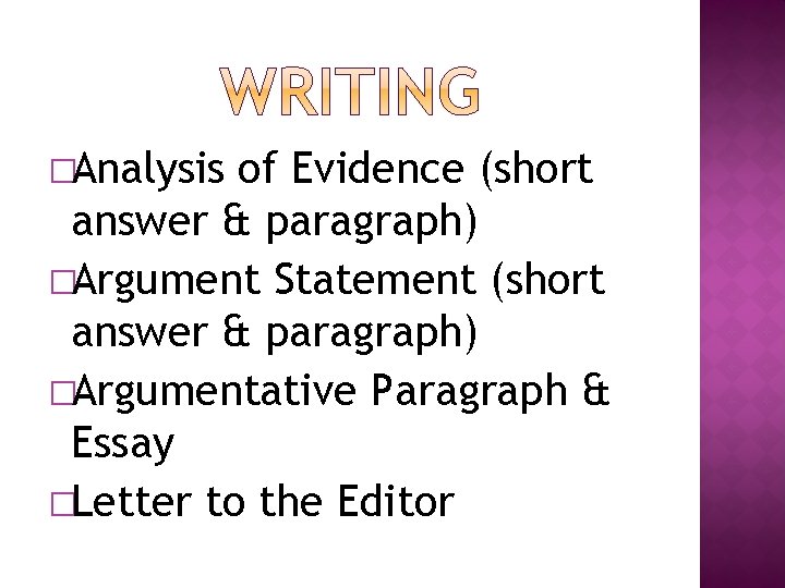 �Analysis of Evidence (short answer & paragraph) �Argument Statement (short answer & paragraph) �Argumentative �Analysis of Evidence (short answer & paragraph) �Argument Statement (short answer & paragraph) �Argumentative