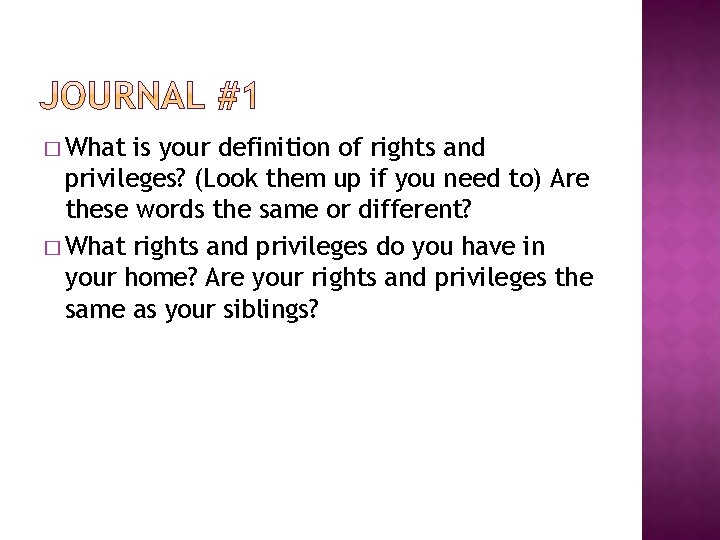 � What is your definition of rights and privileges? (Look them up if you � What is your definition of rights and privileges? (Look them up if you