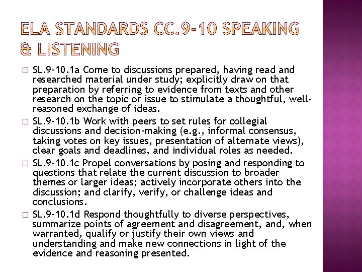 � � SL. 9 -10. 1 a Come to discussions prepared, having read and � � SL. 9 -10. 1 a Come to discussions prepared, having read and