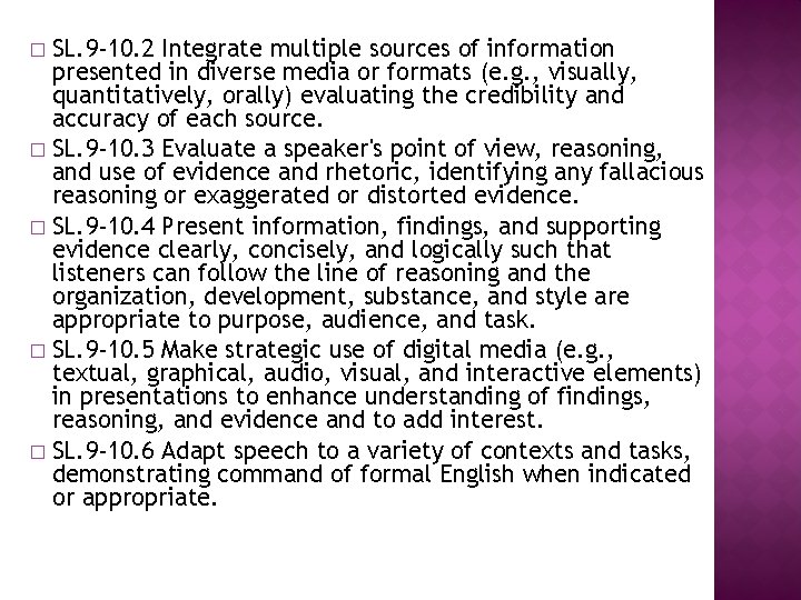 SL. 9 -10. 2 Integrate multiple sources of information presented in diverse media or SL. 9 -10. 2 Integrate multiple sources of information presented in diverse media or