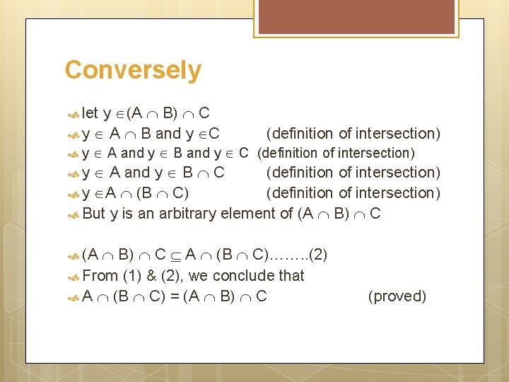 Conversely y (A B) C y A B and y C let (definition of
