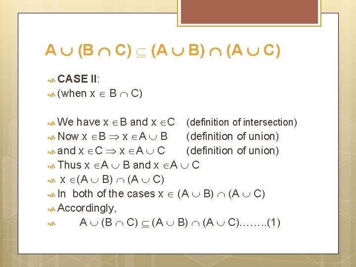 A (B C) (A B) (A C) CASE II: (when x B C) have