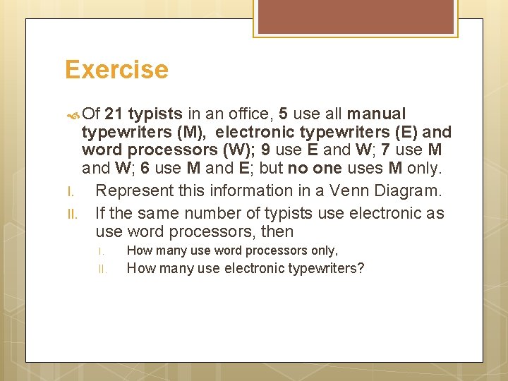 Exercise Of 21 typists in an office, 5 use all manual typewriters (M), electronic