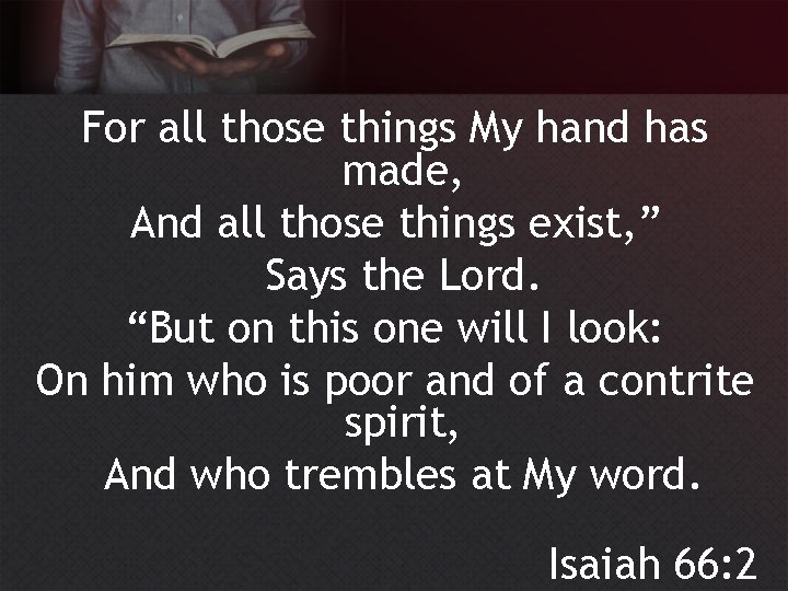 For all those things My hand has made, And all those things exist, ”