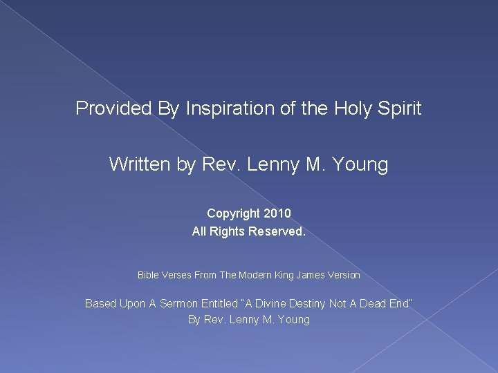 Provided By Inspiration of the Holy Spirit Written by Rev. Lenny M. Young Copyright